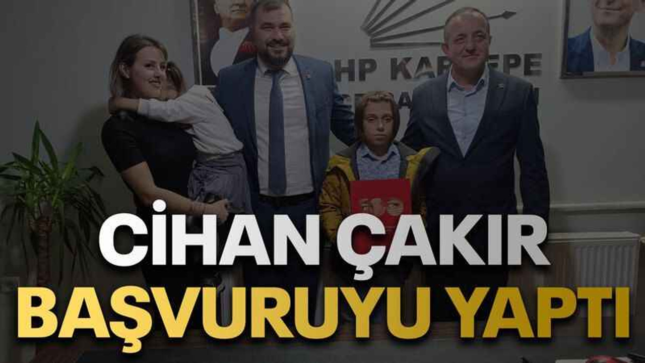 Cihan Çakır başvuruyu yaptı